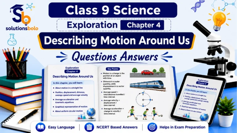 NCERT Solutions for Class 9 Science Exploration Chapter 4 Describing Motion Around Us Solutions Bolo