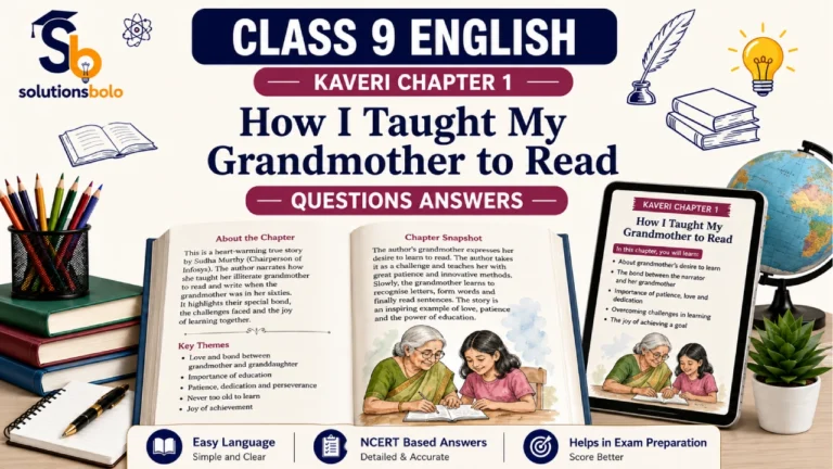 NCERT Solutions for Class 9 English Kaveri Chapter 1 How I Taught My Grandmother to Read Solutions Bolo