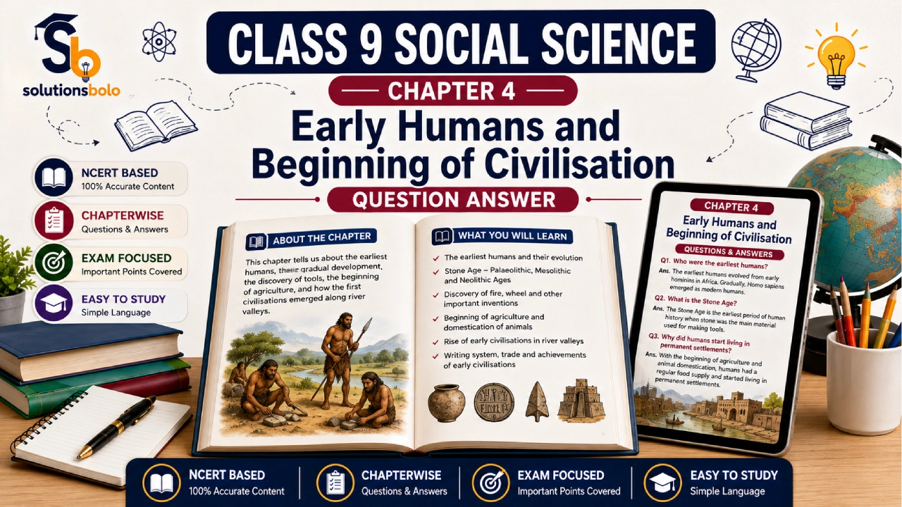 NCERT Solutions for Class 9 Social Science Chapter 4 Early Humans and Beginning of Civilisation Question Answer