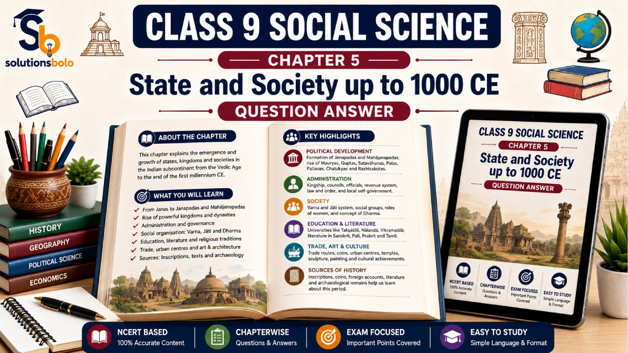 NCERT Solutions for Class 9 Social Science Chapter 5 State and Society up to 1000 CE Question Answer